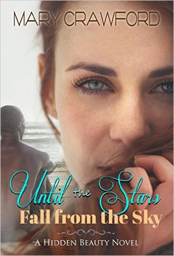 Until the Stars Fall From the Sky (A Hidden Beauty Novel Book 1)