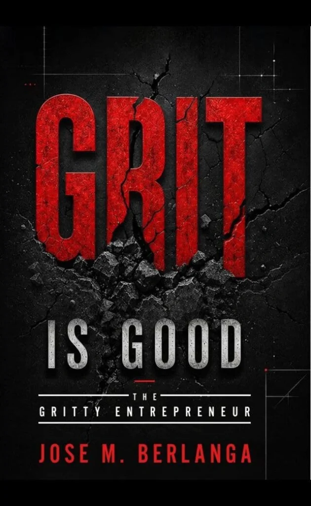 Grit Is Good - The Gritty Entrepreneur
